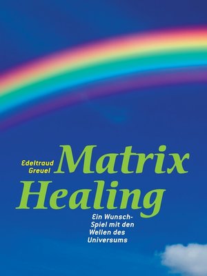 cover image of Die Welt von Matrix Healing